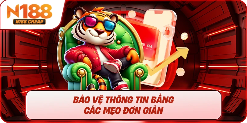 Bảo vệ thông tin bằng các mẹo đơn giản