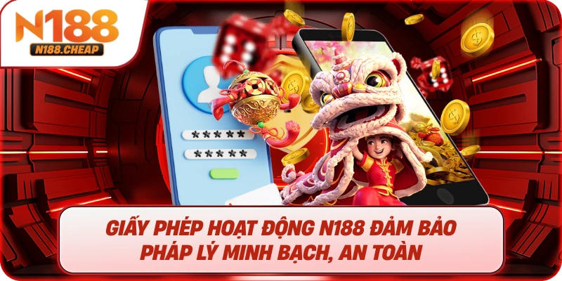 Giấy phép hoạt động N188 đảm bảo pháp lý minh bạch, an toàn 