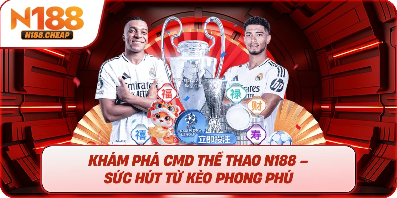 Khám phá CMD Thể Thao N188 – Sức hút từ kèo phong phú